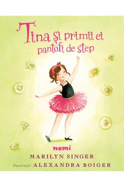 Editura Nemira Tina si primii ei pantofi de step, Marilyn Singer