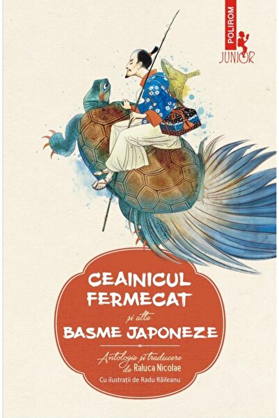 Editura Polirom Ceainicul fermecat si alte basme japoneze