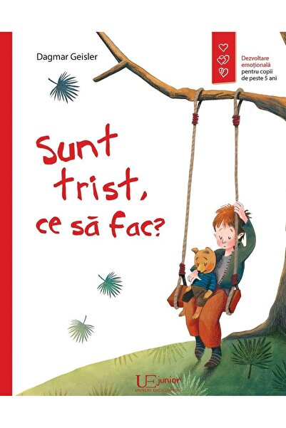 Editura Univers Enciclopedic Junior Sunt trist, ce sa fac?, Dagmar Geisler