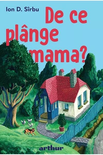 Editura Arthur De ce plange mama?, Ion Sirbu