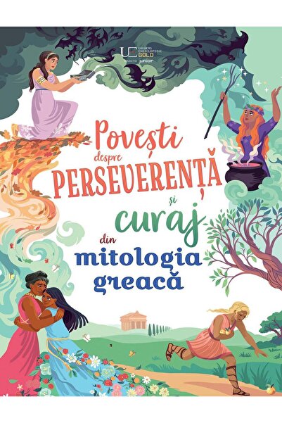 Editura Univers Enciclopedic Junior Povesti despre perseverenta si curaj din ...