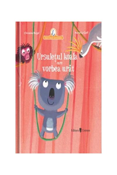 Editura Univers Ursuletul Koala care vorbea urat, Christine Beigel