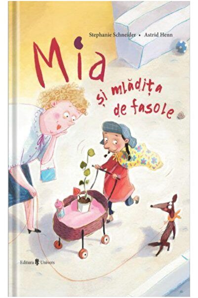 Editura Univers Mia si mladita de fasole, Stephanie Schneider