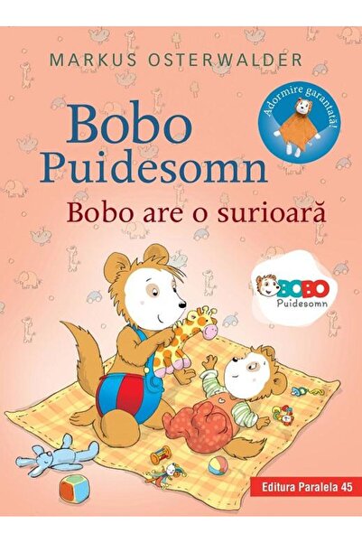 Editura Paralela 45 Bobo Puidesomn - Bobo are o surioara. Povesti ilustrate p...