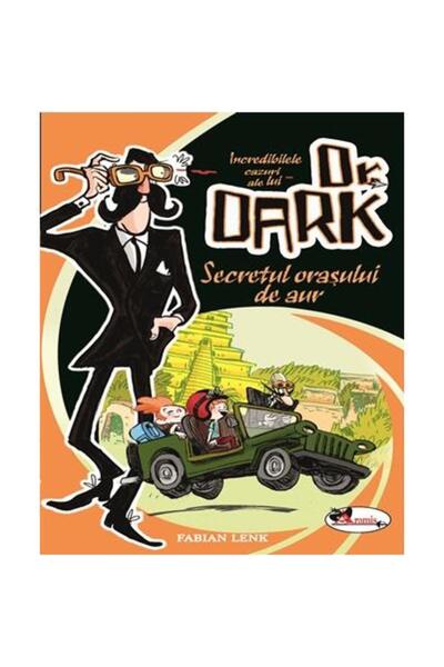 Editura Aramis Incredibilele cazuri ale lui Dr. Dark. Secretul orasului de au...
