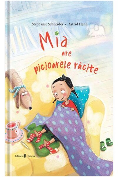Editura Univers Mia are picioarele racite, Stephanie Schneider