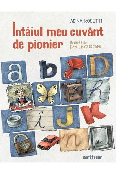 Editura Arthur Intaiul meu cuvant de pionier, Adina Rosetti