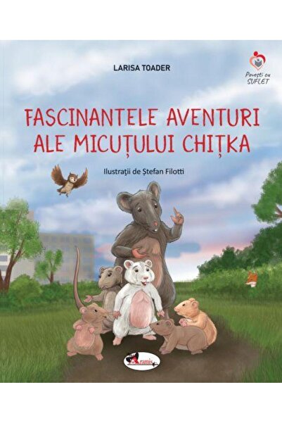 Editura Aramis Fascinantele aventuri ale micutului Chitka, Larisa Toader