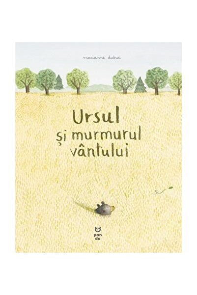 Editura Pandora M Ursul si murmurul vantului, Marianne Dubuc