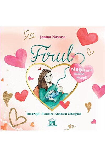 Editura Didactica Publishing House Firul. Magia dintre mama si copil, Janina ...