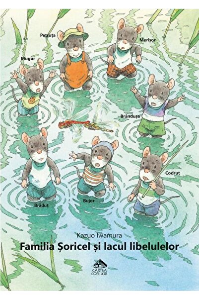 Editura Cartea Copiilor Familia Soricel si lacul libelulelor, Kazuo Iwamura