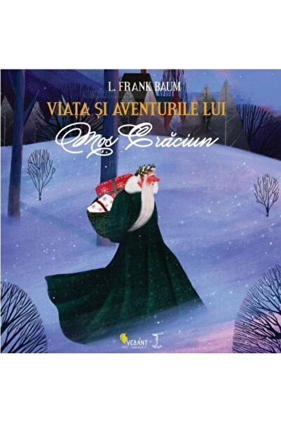 Editura Vellant Viata si aventurile lui Mos Craciun, Lyman Frank Baum
