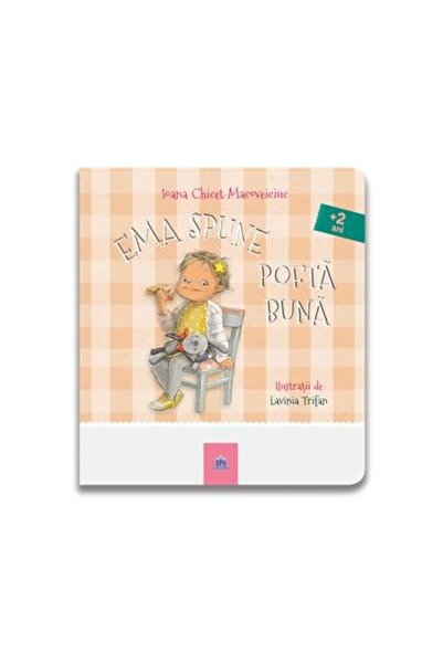 Editura Didactica Publishing House Ema spune pofta buna, Lavinia Trifan