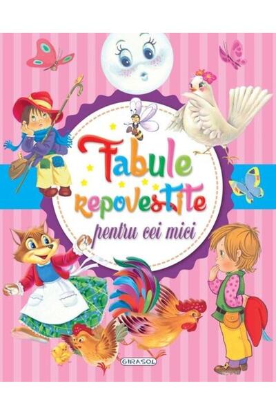 Editura Girasol Fabule repovestite pentru cei mici
