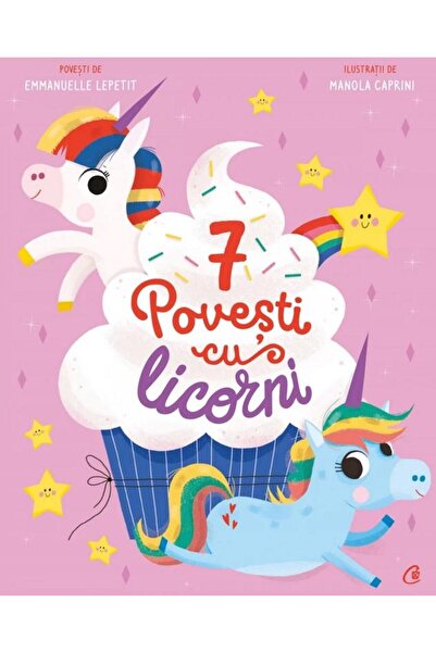 Editura Curtea Veche 7 povesti cu licorni, Emmanuelle Lepetit