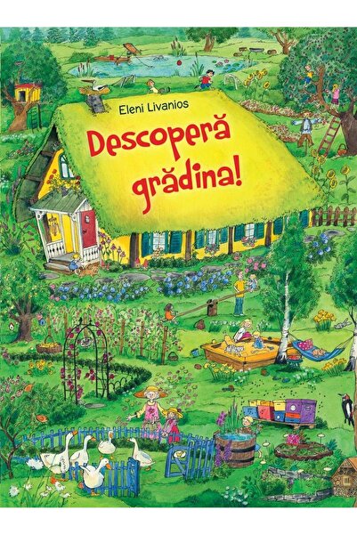 Editura Univers Enciclopedic Junior Descopera gradina!, Eleni Livanios