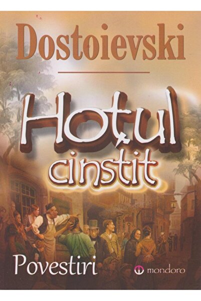 Editura Gramar Hotul cinstit, Feodor Mihailovici Dostoievski