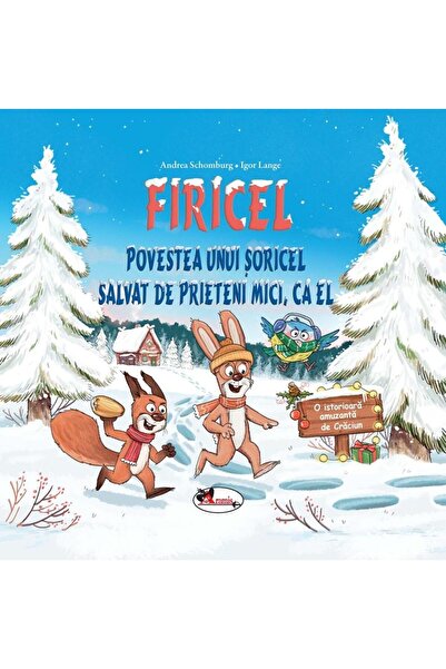 Editura Aramis Firicel. Povestea unui soricel salvat de prieteni mici, ca el,...