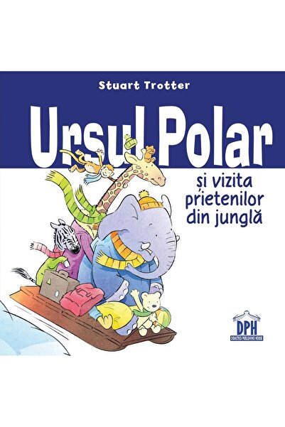 Editura Didactica Publishing House Ursul polar si vizita prietenilor din jung...