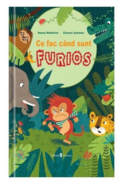 Editura Univers Ce fac cand sunt furios, Nanna Nebhover