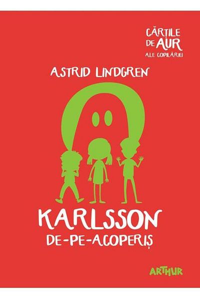 Editura Arthur Karlsson de-pe-acoperis | Cartile de aur ale copilariei, Astrid Lindgren