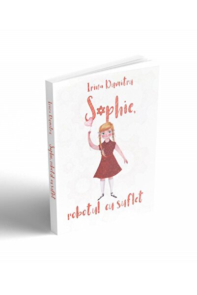 Editura Cassius Books Sophie, robotul cu suflet, Irina Dumitru