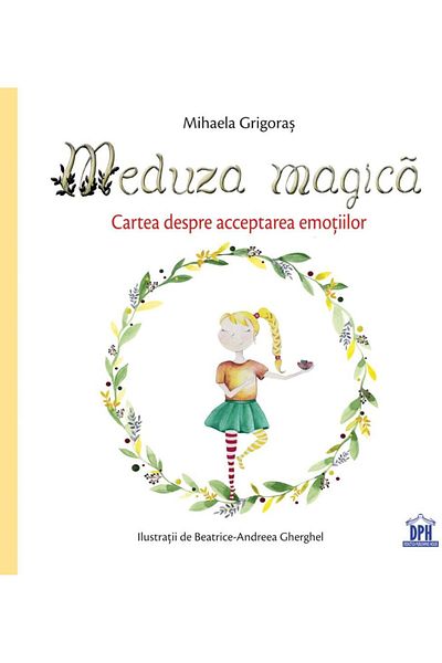 Editura Didactica Publishing House Meduza magica. Carte despre acceptarea emotiilor, Mihaela Grigoras
