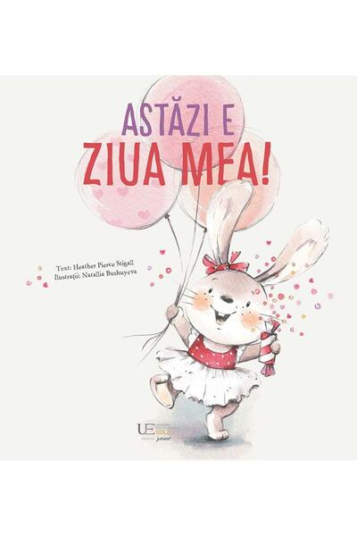 Editura Univers Enciclopedic Junior Astazi e ziua mea, Heather Pierce Stigall