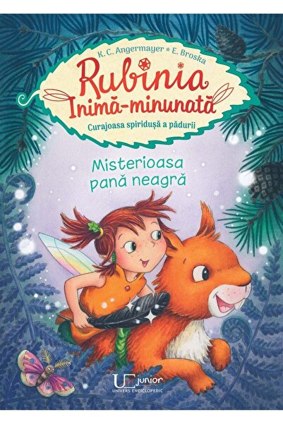 Editura Univers Enciclopedic Junior Rubinia Inima-minunata. Misterioasa pana ...