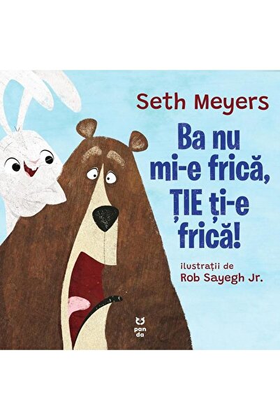 Editura Pandora M Ba nu mi-e frica, tie ti-e frica!, Seth Meyers
