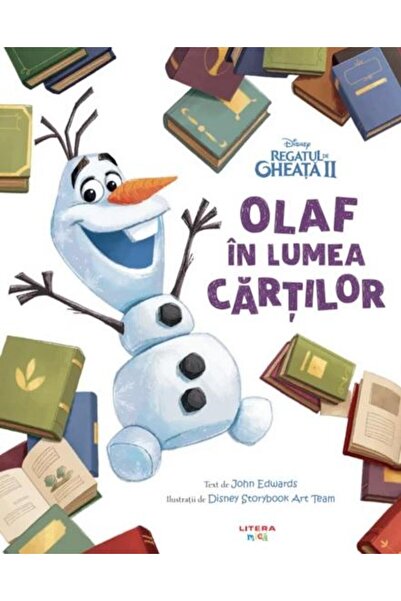 Editura Litera Disney. Regatul de Gheata II. Olaf in lumea cartilor, Disney