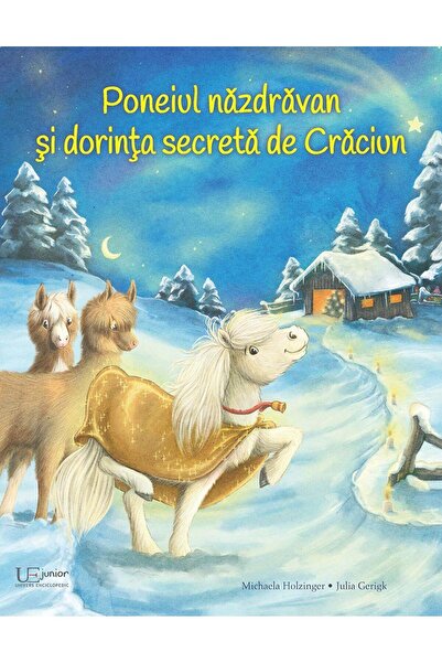 Editura Univers Enciclopedic Junior Poneiul nazdravan si dorinta secreta de C...