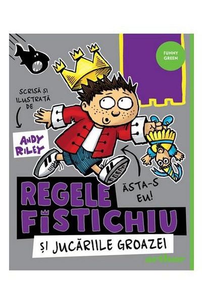 Editura Arthur Regele Fistichiu si Jucariile Groazei #3, Andy Riley