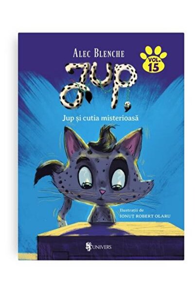 Editura Univers Jup, un pisoi de soi. Volumul XV: Jup si cutia misterioasa, A...