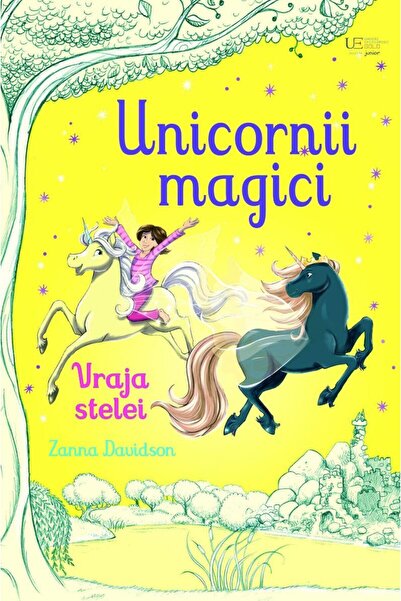 Editura Univers Enciclopedic Junior Unicornii magici. Vraja stelei, Usborne B...