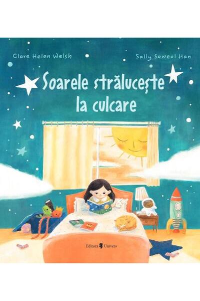Editura Univers Soarele straluceste la culcare, Clare Helen Welsh