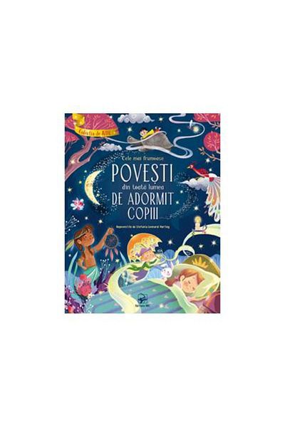 Editura Arc Cele mai frumoase povesti din toata lumea de adormit copiii, Stefania Leonardi Hartley