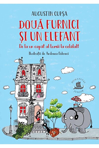 Editura Humanitas Junior Doua furnici si un elefant. De la un capat al Lumii ...
