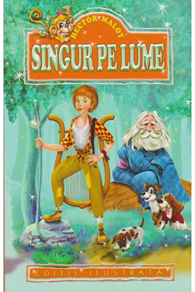 Editura Regis Singur pe lume (Editie ilustrata), Hector Malot