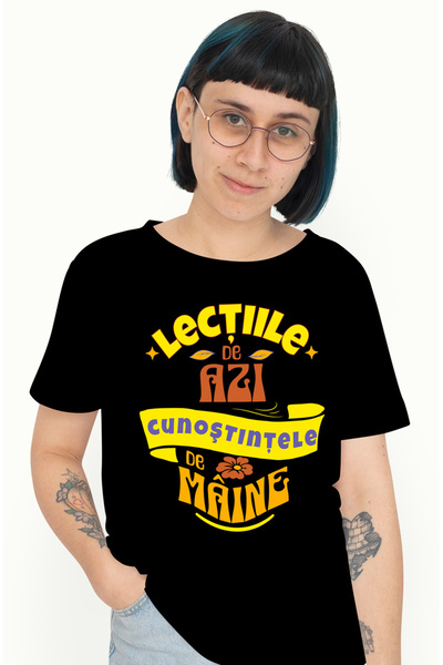StoryGift Romania Tricou Femei Lectiile De Azi, Cunostintele De Maine Cu Impr...