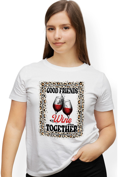 StoryGift Romania Tricou Femei cu 2 pahare cu vin cu mesajul "Good friends wi...