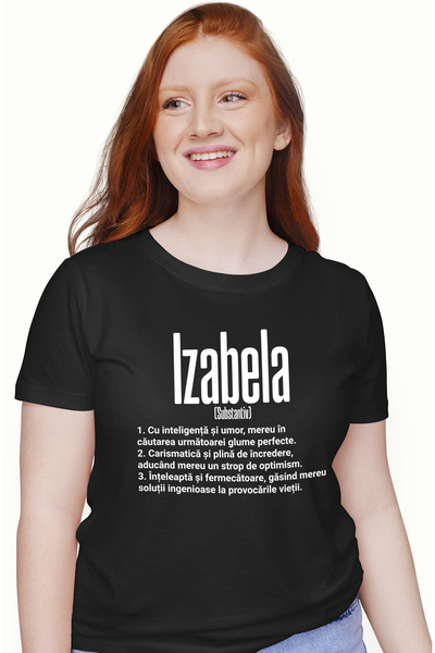 StoryGift Romania Tricou Femei Cu Numele Izabela, Si Mesaj Motivational, Glum...