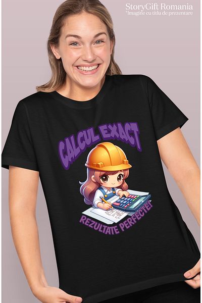StoryGift Romania Tricou Femei Fata Inginer Casca De Protectie Mesaj Calcule Exacte Rezultate Perf Blk_m