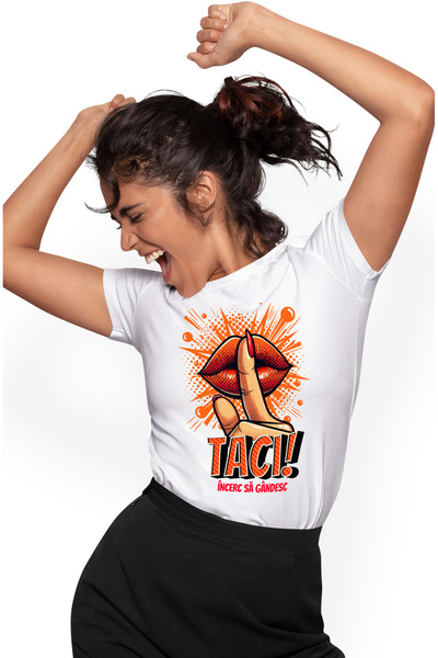 StoryGift Romania Tricou Femei Deget Cu Buze Femeei Text Taci Incerc Sa Gande...