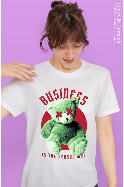 StoryGift Romania Tricou Femei Ursulet Verde Cu Mesajul In Engleza Business Is The Reason Why Si D Wht_l
