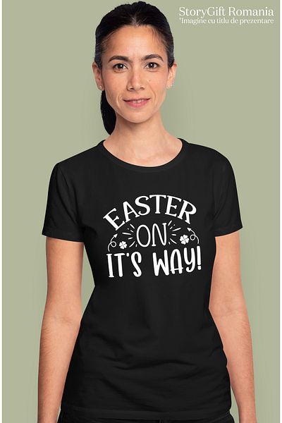 StoryGift Romania Tricou Femei Cu Mesajul In Engleza "easter On It's Way" - Pastele E Pe Drum Cu Blk_l