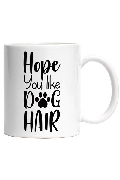 StoryGift Romania Cana Cu Textul "hope You Like Dog Hair" - Sper Ca Iti Place...