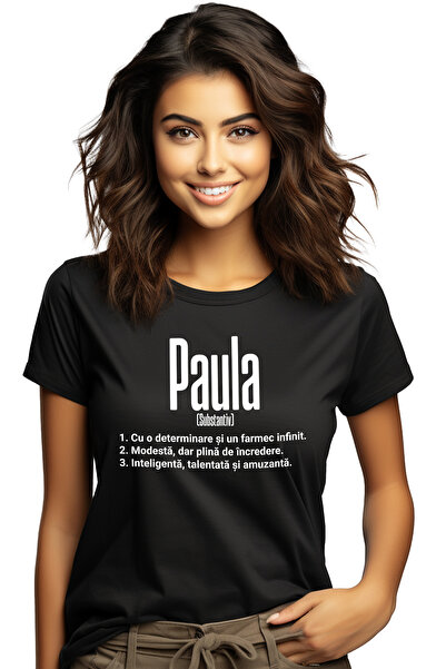 StoryGift Romania Tricou Femei Cu Numele Paula, si Mesaj Motivational, Determinare, Modesta, Intel BLK_M