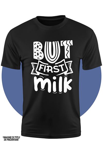 StoryGift Romania Tricou Copii Pentru Consumatorii De Lapte Cu Mesajul In Engleza "but First Milk" - Dar Mai