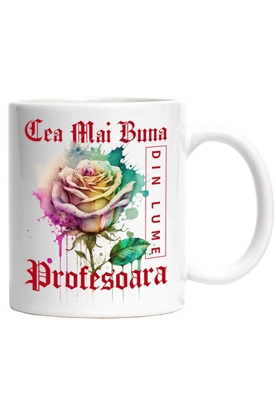 StoryGift Romania Cana Cu Textul Cea Mai Buna Profesoara, Din Lume, Floare, T...